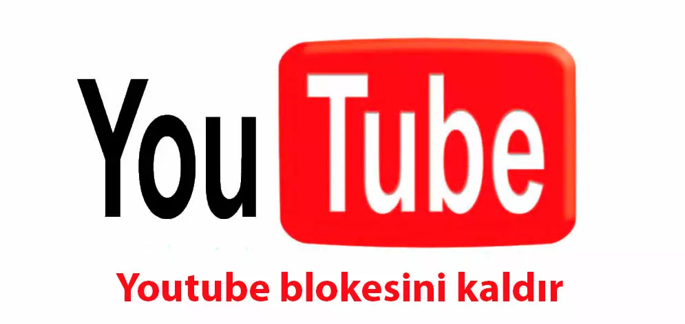 youtube engelini nasıl kaldırırsın
