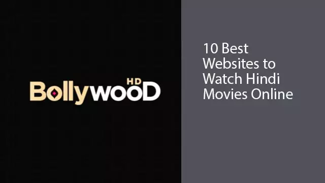 10 Best Websites to Watch Hindi Movies Online in 2026