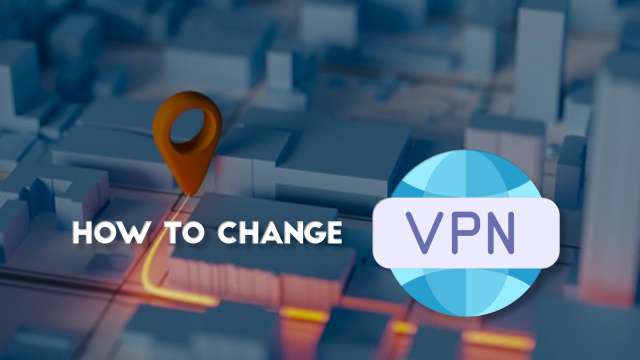 How to Change VPN Server