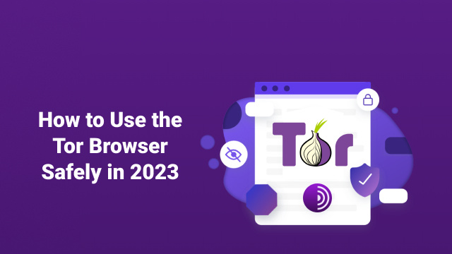 Is Tor Safe? How to Use the Tor Browser Safely in 2026