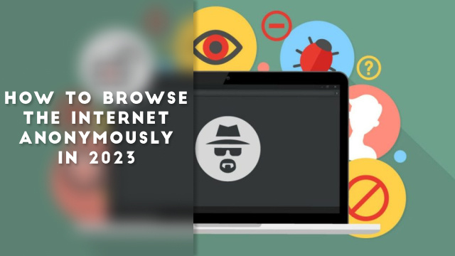 How to Browse the Internet Anonymously in 2026