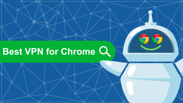 Best Free VPN for Chrome