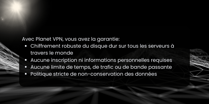 Une liste de fonctionnalités garanties par Planet VPN