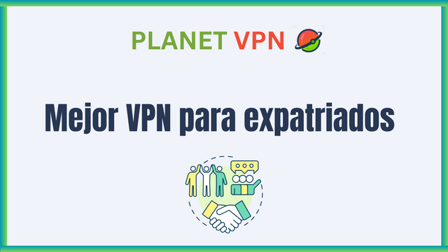Mejor VPN para expatriados en 2026