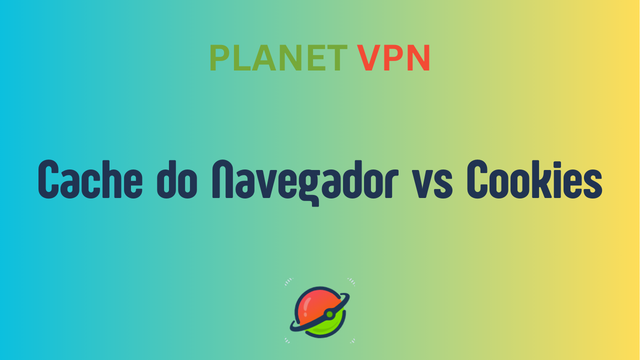 Cache do Navegador vs Cookies: Entender a diferença